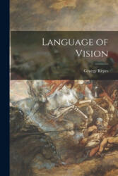 Language of Vision - Gyorgy 1906- Kepes (ISBN: 9781015186064)