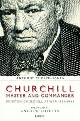 Churchill, Master and Commander - Andrew Roberts (ISBN: 9781472847331)