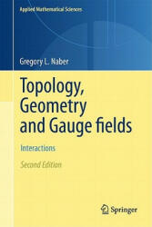 Topology, Geometry and Gauge fields - Gregory L. Naber (2011)