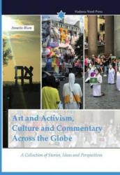 Art and Activism, Culture and Commentary Across the Globe - Annette Blum (ISBN: 9786202455237)