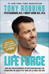 Life Force - Tony Robbins, Peter H. Diamandis, Robert Hariri (ISBN: 9781471188374)