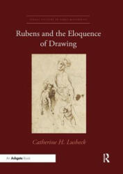 Rubens and the Eloquence of Drawing - LUSHECK (ISBN: 9780367334086)