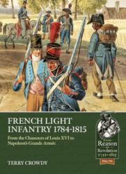 French Light Infantry 1784-1815 - Terry Crowdy (ISBN: 9781914059780)