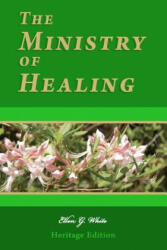 The Ministry of Healing: Illustrated - Ellen G White (ISBN: 9781468028058)