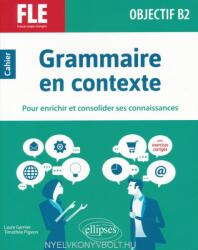 Français langue étrangere: Objectif B2 - Grammaire en contexte (ISBN: 9782340058255)