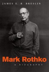 Mark Rothko - James E. B. Breslin (2012)