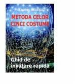 Metoda celor cinci costume. Ghid de invatare rapida - Claudiu Neacsu (ISBN: 9786060491026)