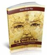 La Que Sabe. Cea care stie sa fie Femeie - Oana Silvia Filip (ISBN: 9786069721001)