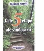 Cele 5 etape ale vindecarii - Jacques Martel (ISBN: 9786069050361)