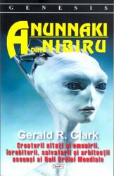 Anunnaki din Nibiru - Gerard R. Clark (ISBN: 9789737015037)