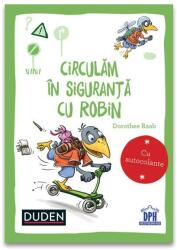CIRCULAM IN SIGURANTA CU ROBIN - DPH (ISBN: 9786060484158)