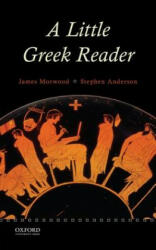 Little Greek Reader - James Morwood, Stephen Anderson (ISBN: 9780199311729)