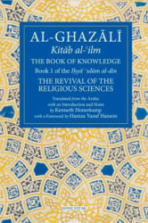 Book of Knowledge - Abu Hamid Al-ghazali, Kenneth Honerkamp, Hamza Yusuf (ISBN: 9781941610152)