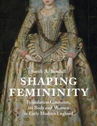 Shaping Femininity (ISBN: 9781350164109)