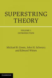 Superstring Theory - Michael B. Green, John H. Schwarz, Edward Witten (2012)