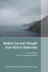 Modern German Thought from Kant to Habermas: An Annotated German-Language Reader (2012)
