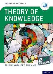 Oxford IB Diploma Programme: IB Prepared: Theory of Knowledge (ISBN: 9781382016711)