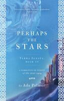Perhaps the Stars - Ada Palmer (ISBN: 9781786699602)