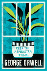 Keep the Aspidistra Flying - George Orwell (ISBN: 9781847498632)