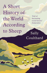 Short History of the World According to Sheep - Sally Coulthard (ISBN: 9781789544213)