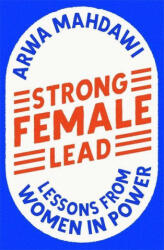 Strong Female Lead - Arwa Mahdawi (ISBN: 9781529360646)