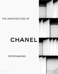 Peter Marino: The Architecture of Chanel - Peter Marino (ISBN: 9781838663308)