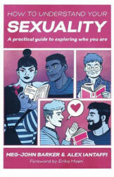 How to Understand Your Sexuality - Meg-John Barker, Alex Iantaffi (ISBN: 9781787756182)