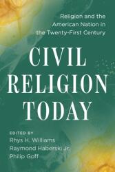 Civil Religion Today: Religion and the American Nation in the Twenty-First Century (ISBN: 9781479809851)