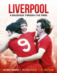 Liverpool A Backpass Through The 1980's - Michael O'Neill (ISBN: 9781912918812)