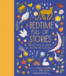 A Bedtime Full of Stories: 50 Folktales and Legends from Around the World - Anna Shepeta (ISBN: 9780711249547)
