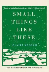 Small Things Like These - KEEGAN CLAIRE (ISBN: 9780802158741)