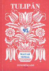 TULIPÁN 95 MAGYAR NÉPDAL (ISBN: 9786310178158)