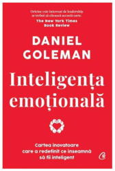 Inteligenta emotionala. Editie de colectie - Daniel Goleman (ISBN: 9786064410757)