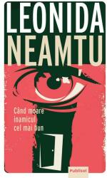 Cand moare inamicul cel mai bun - Leonida Neamtu (ISBN: 9786069605837)