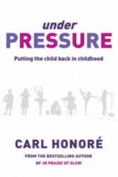Under Pressure - Carl Honore (ISBN: 9780752879765)