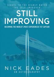Still Improving - Becoming the World's Most Experienced 747 Captain (ISBN: 9781914933127)