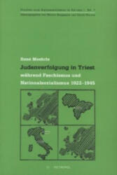 Judenverfolgung in Triest während Faschismus und Nationalsozialismus 1922-1945 - René Moehrle (ISBN: 9783863311957)
