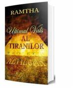 Ultimul vals al tiranilor, profetia revizuita - Ramtha (ISBN: 9786069655108)