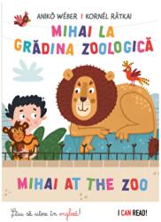 Mihai la gradina zoologica - Mihai at Zoo - Aniko Weber (ISBN: 9786066468954)