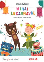 Mihai la carnaval - Aniko Weber (ISBN: 9786066468923)