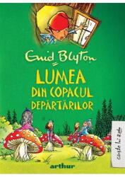 Copacul Departarilor 3. Lumea din Copacul Departarilor - Enid Blyton (ISBN: 9786060863656)