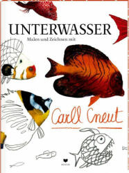 UNTERWASSER - Carll Cneut (ISBN: 9783959390736)
