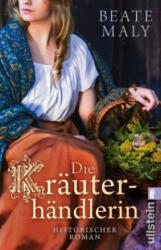 Die Kräuterhändlerin - Beate Maly (ISBN: 9783548060026)