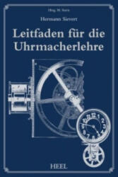 Leitfaden für die Uhrmacherlehre - Hermann Sievert, M. Stern (ISBN: 9783958430358)