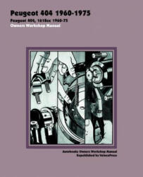 Peugeot 404 1960-75 Owners Workshop Manual - Veloce Press (ISBN: 9781588500199)