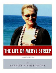 American Legends: The Life of Meryl Streep - Charles River Editors (ISBN: 9781986453493)