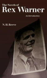 Novels of Rex Warner - N H Reeve, Vijay Pereira (ISBN: 9780312037031)