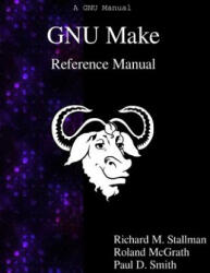 Gnu Make Reference Manual - Richard M Stallman (ISBN: 9789881443519)