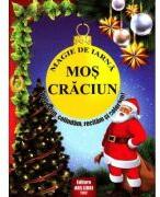 Magie de iarna. Mos Craciun. Povestim, colindam, recitam si coloram! (ISBN: 9786065743106)
