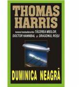Duminica neagra - Thomas Harris (ISBN: 9789736290275)